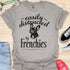 Easily distracted by frenchies - V13 - The Portrait T-Shirt